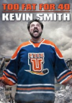 Kevin Smith: Too Fat For 40